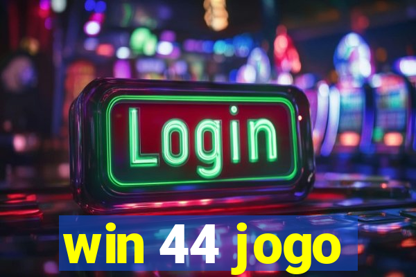 win 44 jogo